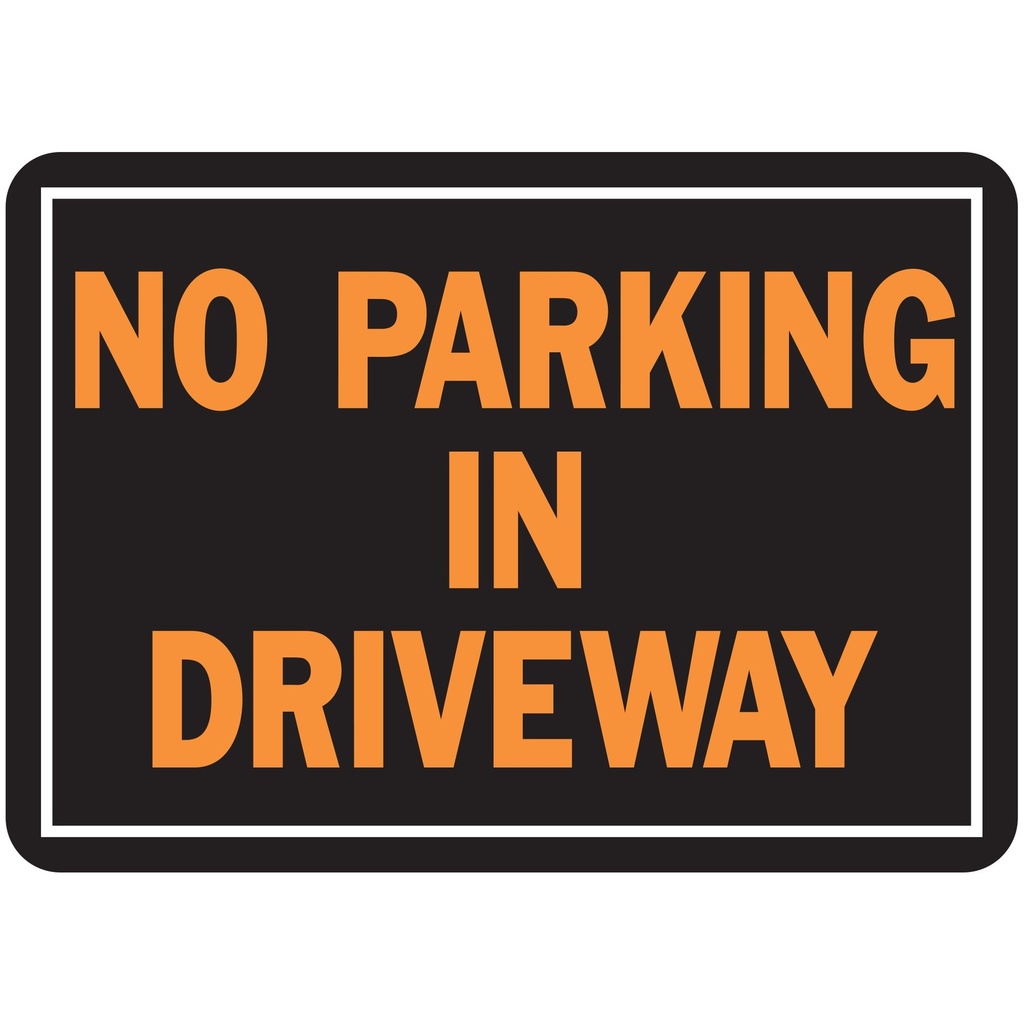 NO PARKING IN DRIVEWAY