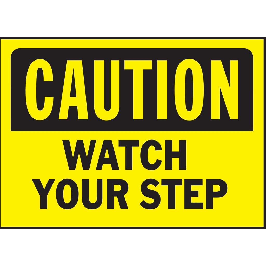 CAUTION WATCH YOUR STEP
