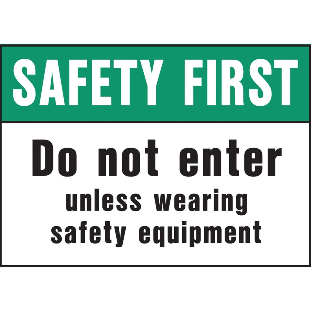 SAFETY FIRST DO NOT ENTER