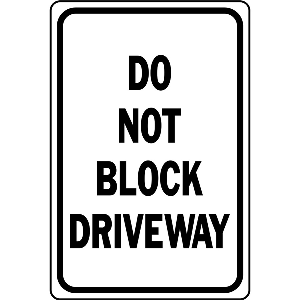 DO NOT BLOCK DRIVEWAY